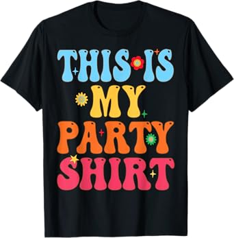 This is My Party Shirt T-Shirt