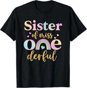 Sister of Miss Onederful 1st Birthday Girl Cute Rainbow T-Shirt