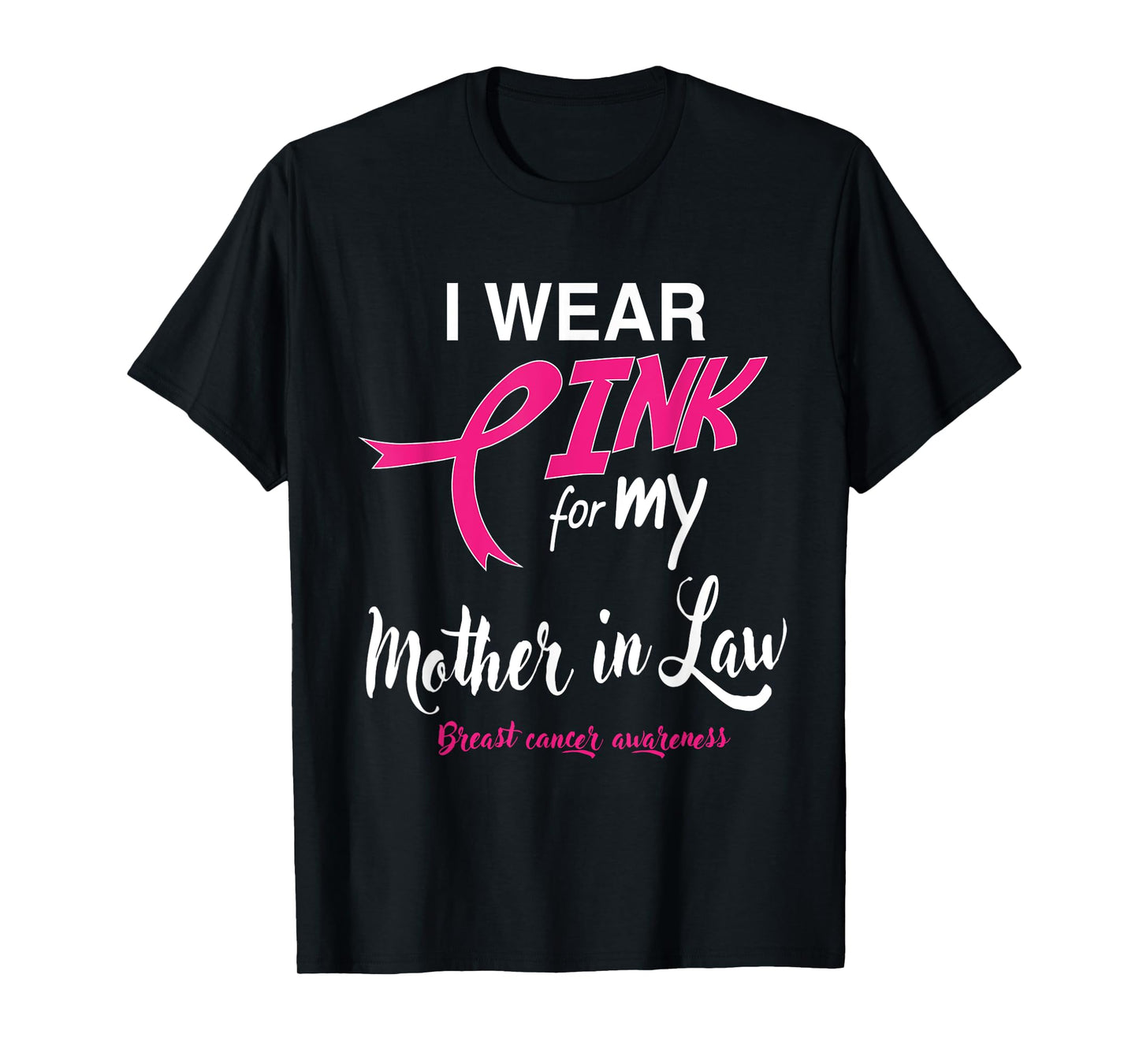 I Wear Pink for My Mother In Law Breast Cancer Support Tee