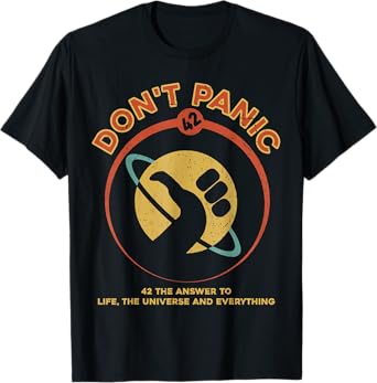 42 Answer to Life The Universe And Everything Don't Panic T-Shirt