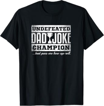 Dad Joke Champion t-shirt funny father's day gift, bad puns T-Shirt