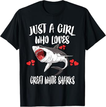 Just A Girl Who Loves Great White Sharks T-Shirt