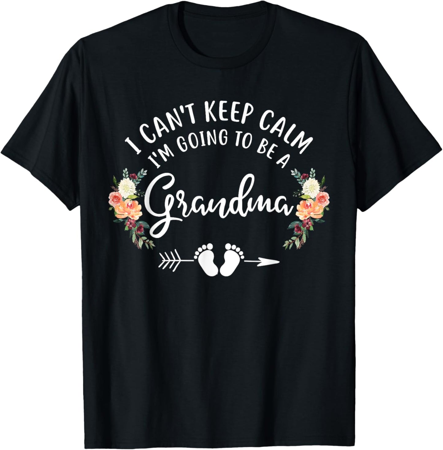 I Can't Keep Calm I'm Going To Be a Grandma T-Shirt