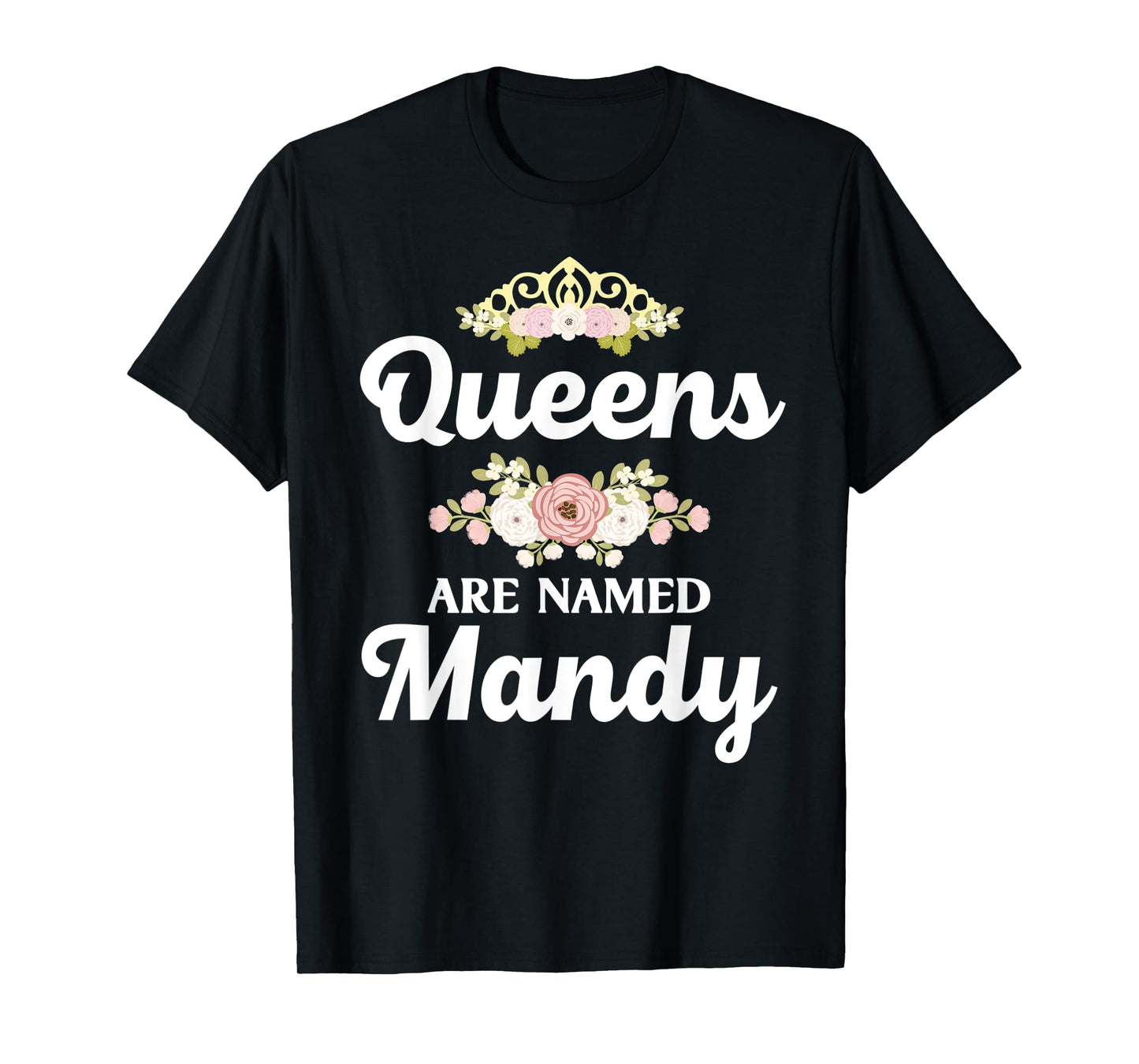 Queens Are Named MANDY Gift Personalized Funny Christmas T-Shirt