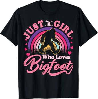 Just A Girl Who Loves Bigfoot Sasquatch Gifts For Teen Girls T-Shirt