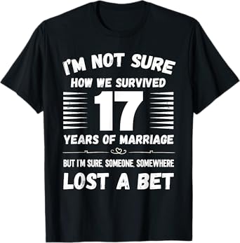 17 year wedding anniversary survived funny T-Shirt