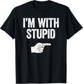I'm With Stupid Shirt Funny Men Women Kids Matching Right T-Shirt