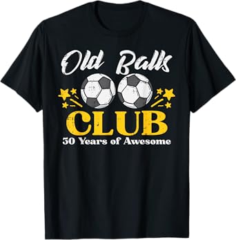 Old Balls Club Soccer 50 Years Awesome 50th Birthday Men T-Shirt