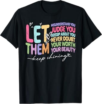Let Them Misunderstand You Judge You Men Women Mental Health T-Shirt
