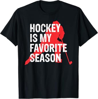 Hockey Is My Favorite Season Hockey Lover Sports T-Shirt