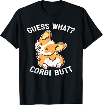 Guess What Corgi Butt Funny Corgi Dog Gift Pun T-Shirt