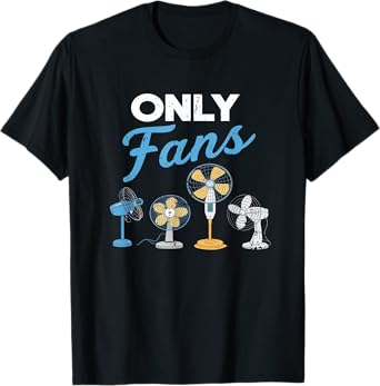 Only Fans Funny Mens Womens Gag Joke Adulh Humor Gag T-Shirt