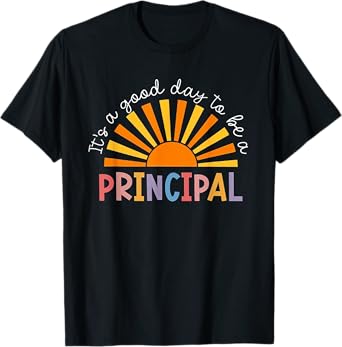 It's A Good Day To Be A Principal Back To School T-Shirt