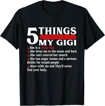 5 Things You Should Know About My Gigi T-Shirt Mother's Day T-Shirt