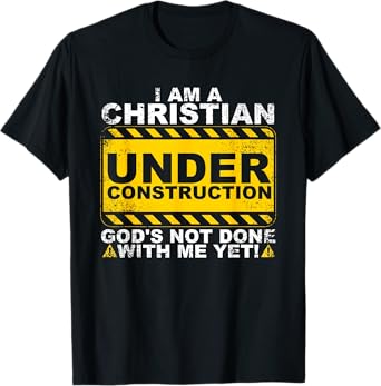 Funny Christian Under Construction Gift Catholic Men Women T-Shirt