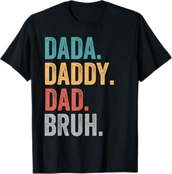 Dada Daddy Dad Bruh Fathers Day Funny Dad Bruh T-Shirt