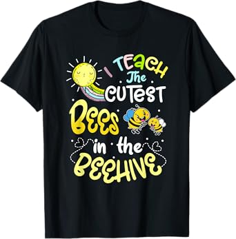 I Teach The Cutest Bees In The Beehive Kindergarten T-Shirt