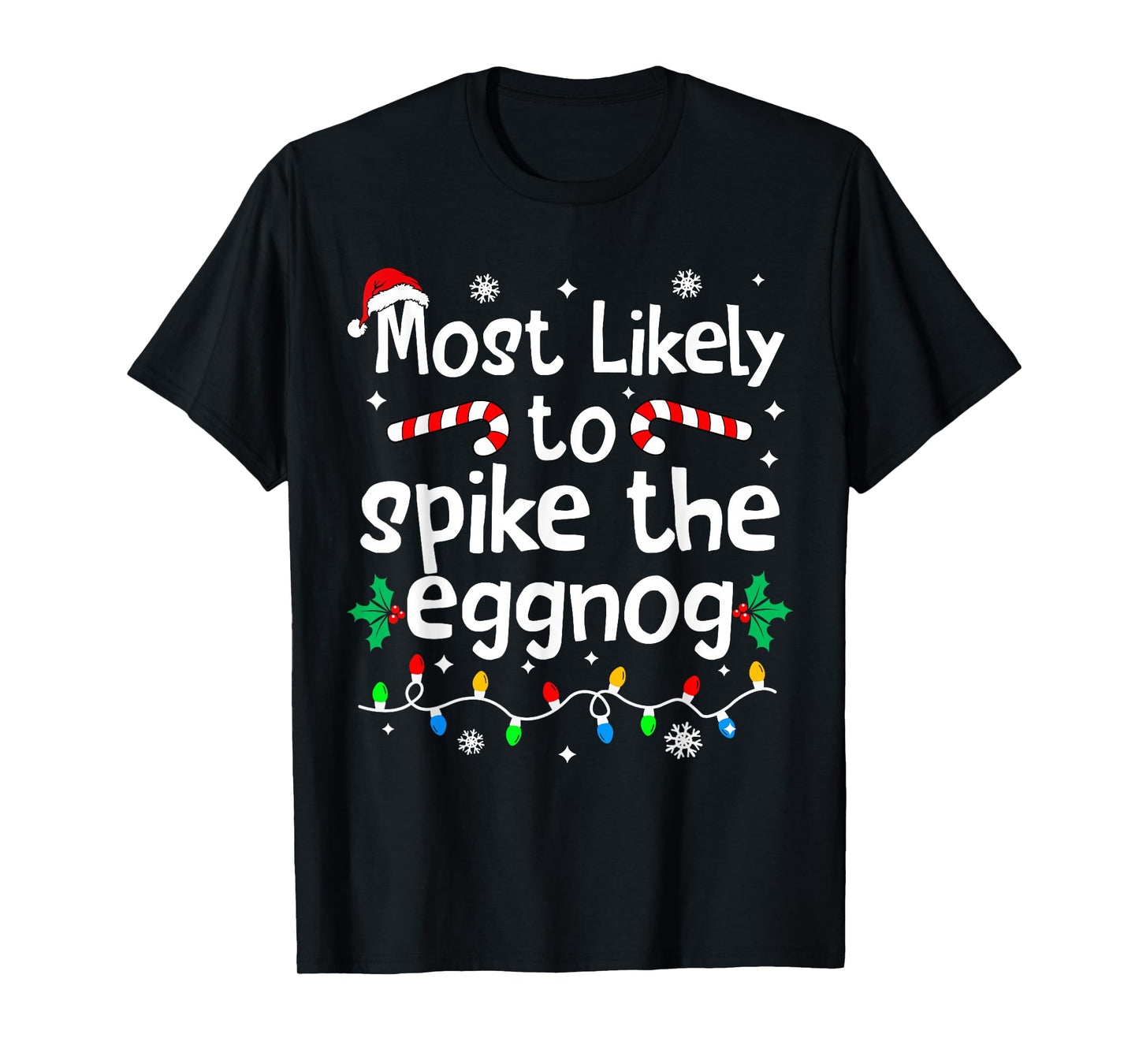 Most Likely to Spike The Eggnog Christmas Matching Family T-Shirt