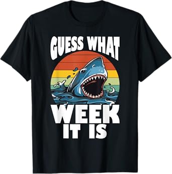 Shark - Guess What Week It Is - Funny Menstruation T-Shirt