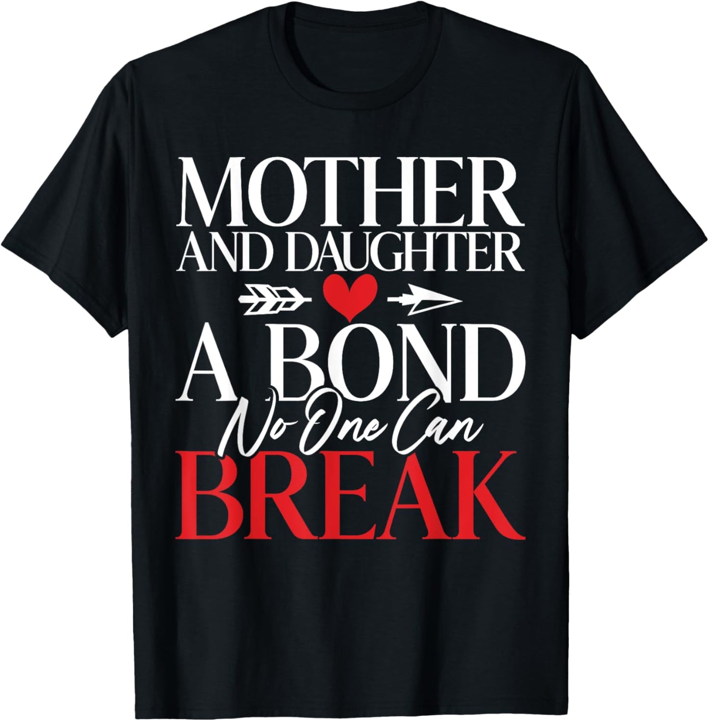 Mother and Daughter a Bond no one can Break Daughter T-Shirt