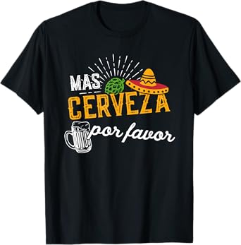 Mas Cerveza Por Favor Men & Women Funny Cinco de Mayo T-Shirt
