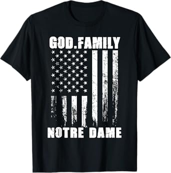 God First Family Second Then Notre Dame USA Patriotic T-Shirt