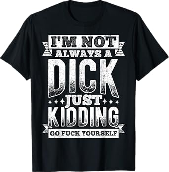 Sarcastic Slogan for Men Funny Sacastic T-Shirt