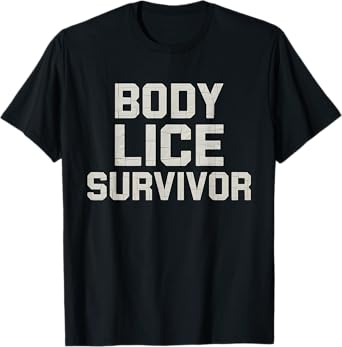 Funny Body Lice Survivor T-Shirt