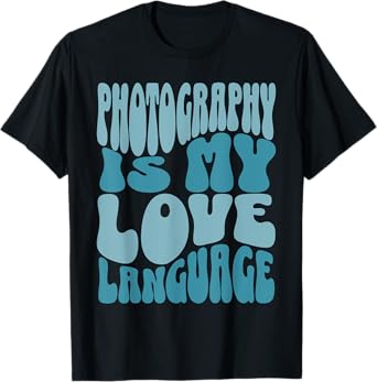 Photography Shirt Photographer Love Language Tee T-Shirt
