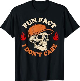 Fun Fact I Don’t Care, Funny Skeleton Sarcastic Adult Humor T-Shirt
