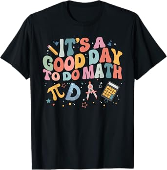 Math Teacher It's A Good Day To Do Math Mathematics T-Shirt