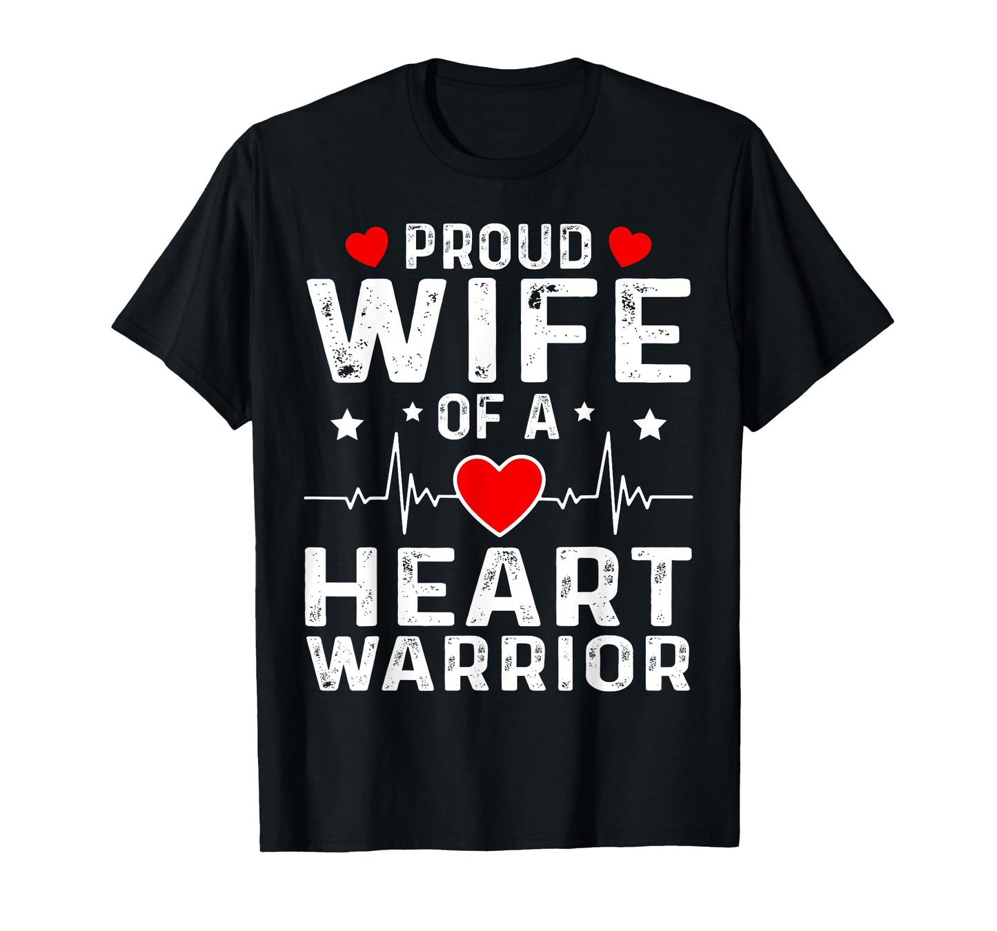 Proud Wife Of A Heart Warrior Strong Love Supportive Family T-Shirt