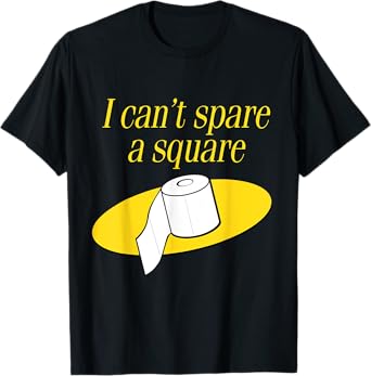 I Can't Spare A Square T-Shirt