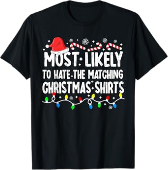 Most Likely To Hate Matching Christmas Family Pajamas Funny T-Shirt