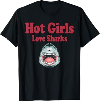 Hot Girls Love Sharks Funny Whale Shark Lovers Cute Birthday T-Shirt