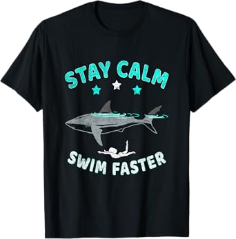 Swimming with Shark - Stay calm ... swim faster T-Shirt
