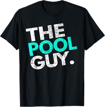 Funny Pool Guy T Shirt - For Swimming Pool Expert T-Shirt