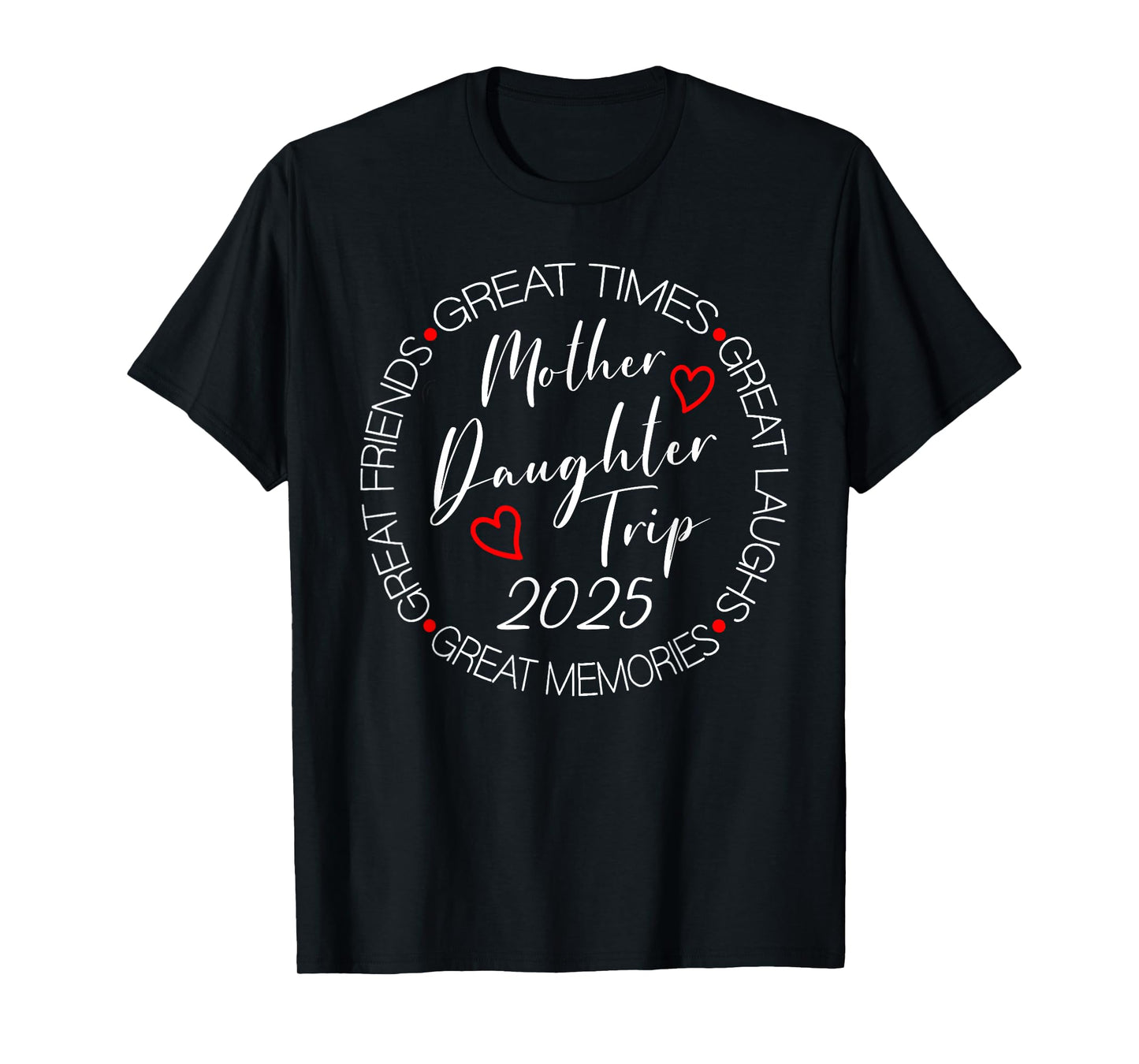 Mother Daughter Trip 2025 Womens Weekend Vacation Matching T-Shirt