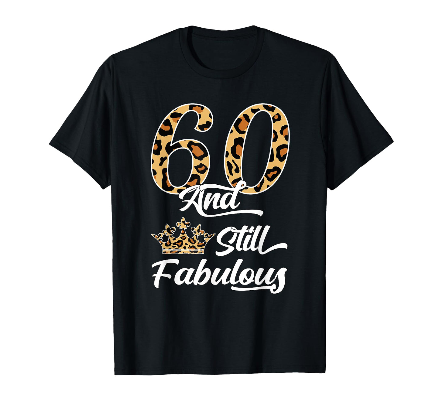 60 & Fabulous Leopard Print Cool Women’s 60th Birthday T-Shirt