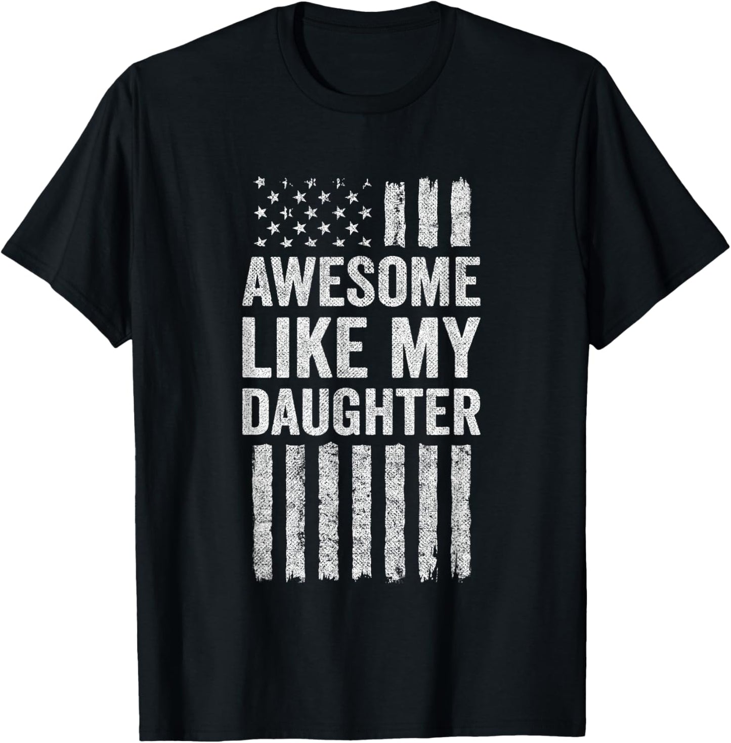Awesome Like My Daughter T-Shirt