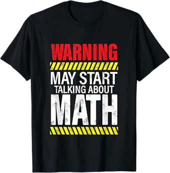 Warning May Start Talking About Math Funny Math Teacher T-Shirt for Men Women Kids