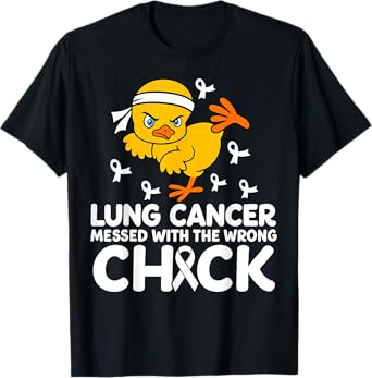 Lung Cancer Messed With The Wrong Chick Awareness T-Shirt