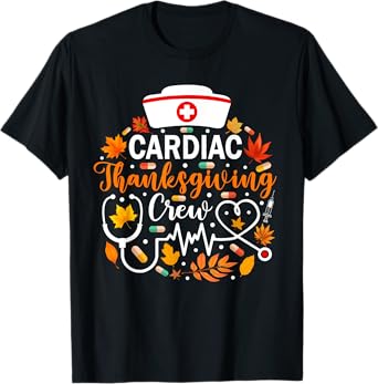 Cardiac Thanksgiving Nurse Crew Funny Thanksgiving Nurse T-Shirt