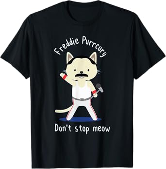 Don't stop meow Freddie Purrcury tshirt gift for women men T-Shirt