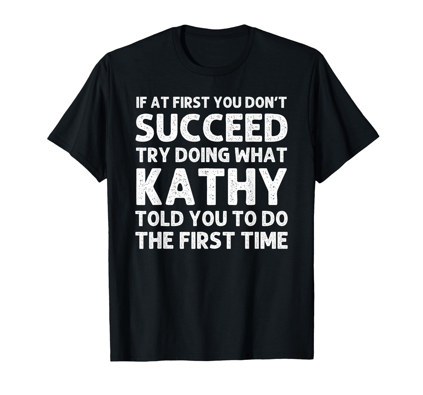 Custom Girl Mom Wife Women Aunt Name Gifts Kathy Name Personalized Birthday Funny Christmas Joke T-Shirt