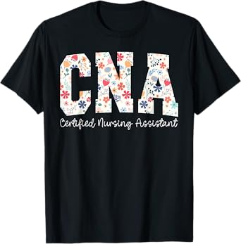 Floral Certified Nursing Assistant CNA Nursing Assistants RN T-Shirt