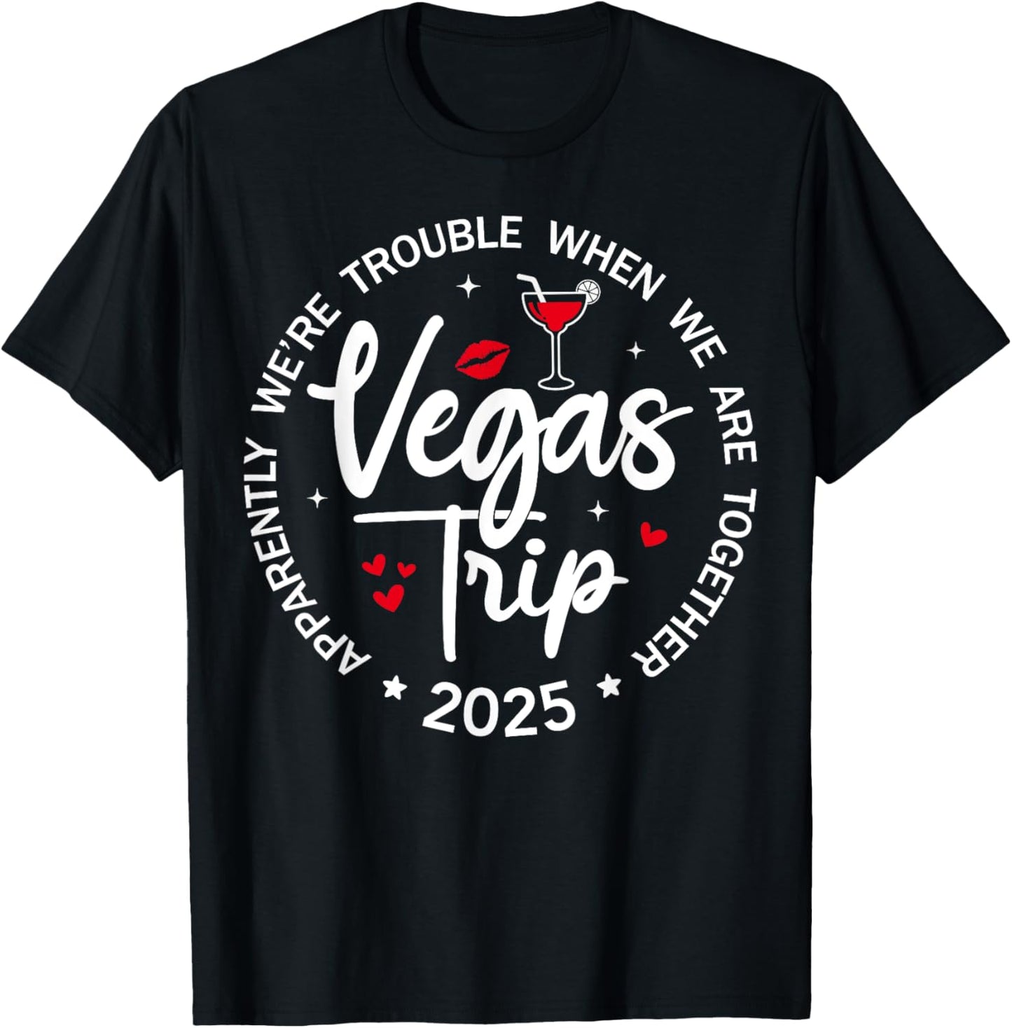 Vegas Trip 2025 Apparently We're Trouble When We're Together T-Shirt