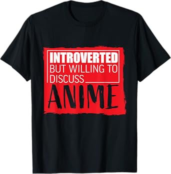 Introverted But Willing To Discuss Anime Japan T-Shirt