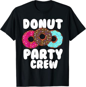 Funny Donut Party Crew Cool Doughnut Gift For Kids Men Women T-Shirt