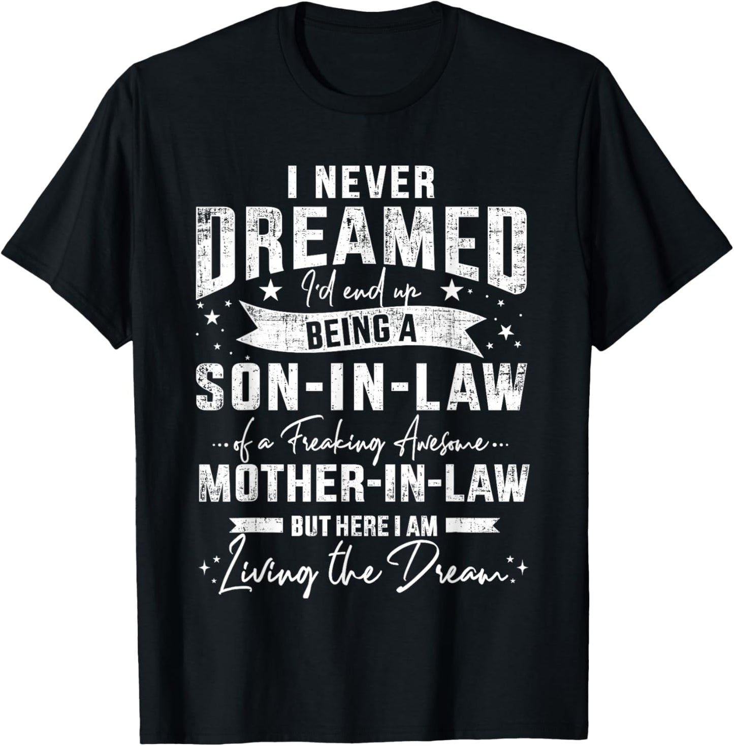 Never dreamed son-in-law of awesome mother-in-law T-Shirt